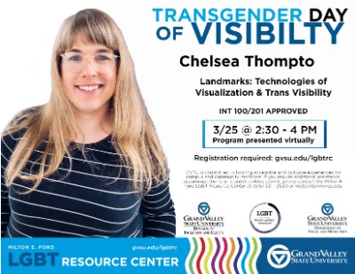 Chelsea Thompto image along side presentation information with date, time and title "Landmarks: Technologies of Visualization and Trans Visibility